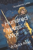 The Hundred Years' War: A Quick Read (World History : A Quick Read Series) B0DWKC6YN9 Book Cover