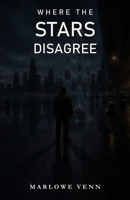 Where the Stars Disagree B0HDKT4FD8 Book Cover