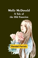 Molly McDonald: A Tale of the Old Frontier 9357910212 Book Cover