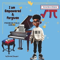 Promise Pals Series: I am Empowered & Forgiven: A Story of Rising Above Bullying through Courage, Kindness & Talents B0DV9BRV79 Book Cover