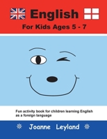 English For Kids Ages 5-7: Fun activity book for children learning English as a foreign language 1914159942 Book Cover