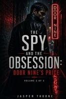 The Spy and the Obsession: Door Nine’s Price: Volume 2 of 3 B0HG1F2VTQ Book Cover