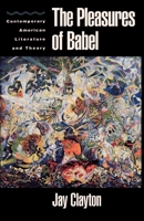 The Pleasures of Babel: Contemporary American Literature and Theory 0195083733 Book Cover