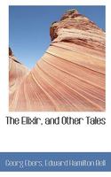 The Elixir And Other Tales 1437303854 Book Cover