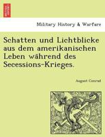 Schatten und Lichtblicke aus dem amerikanischen Leben während des Secessions-Krieges. 1241771545 Book Cover
