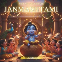 WHY WE CELEBRATE JANMASHTAMI: Dahi Handi Fun B0G6X9GXMZ Book Cover