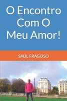 O Encontro Com O Meu Amor! B0B9QYQNZL Book Cover