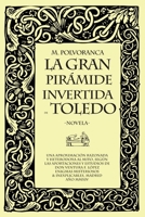 La gran piramide invertida de Toledo 1719260338 Book Cover