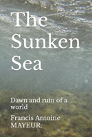 The Sunken Sea: Dawn and ruin of a world B086Y6L3KJ Book Cover