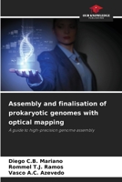 Assembly and finalisation of prokaryotic genomes with optical mapping 6209091644 Book Cover