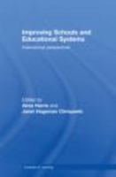 Improving Schools and Educational Systems: International Perspectives 0367604043 Book Cover