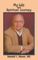 My Life and Spiritual Journey: From Tragedy to Acceptance, How One Atheist Looked Beyond Doctrines to Integrate Our World 's Religions 1936442027 Book Cover