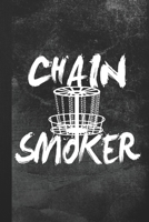 Chain Smoker: Blank Lined Notebook Journal Gift for Disc Golf Lover 1693710099 Book Cover