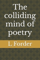 The colliding mind of poetry B0BPVWQZFM Book Cover