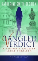 Tangled Verdict: A Victoria Rodessa Legal Thriller (The V-Files) 0996519548 Book Cover