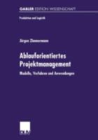 Ablauforientiertes Projektmanagement: Modelle, Verfahren Und Anwendungen 3824473658 Book Cover