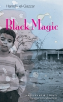 Black Magic: A Modern Arabic Novel 9774166264 Book Cover