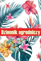 Dziennik ogrodniczy: Codzienny opiekun ogrodu wewnętrznego i zewnętrznego dla początkujących i zapalonych ogrodników, k 180386124X Book Cover