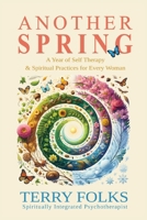 Another Spring: A Year of Self Therapy and Spiritual Practices 173817056X Book Cover