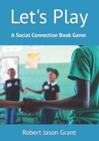 Let's Play: A Social Connection Book Game 1732909911 Book Cover