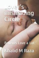 Lover's Misleading Circle: Believes Love a Lot 1791716601 Book Cover