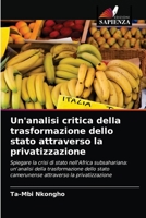 Un'analisi critica della trasformazione dello stato attraverso la privatizzazione 6203376787 Book Cover