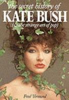 The Secret History of Kate Bush (& the Strange Art of Pop) 071190152X Book Cover