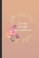 I'd Rather Take Coffee: Journal Inspired by Little Women novel 1671335279 Book Cover