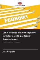 Les épisodes qui ont façonné la théorie et la politique économiques (French Edition) 6208981883 Book Cover