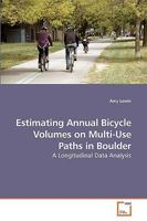 Estimating Annual Bicycle Volumes on Multi-Use Paths in Boulder: A Longitudinal Data Analysis 3639199790 Book Cover