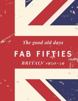 The good old days, Fab Fifties, Britain 1950-59 - memory book for dementia patients. B08DFXCB4C Book Cover