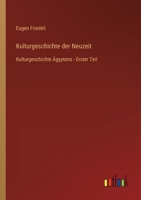 Kulturgeschichte der Neuzeit: Kulturgeschichte Ägyptens - Erster Teil (German Edition) 3368608460 Book Cover