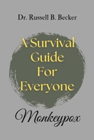 Monkeypox: A Survival Guide For Everyone B0BQ99WK31 Book Cover