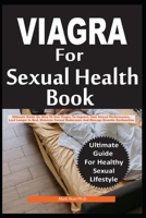 VIGRA FOR SEXUAL HEALTH: Ultimate Guide On How To Use Viagra To Improve Your Sexual Performance, Last Longer In Bed, Maintain Sexual Endurance And Manage Erectile Dysfunction Effectively B0977GQCWY Book Cover