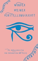 Wunder meiner Vorstellungskraft: Die Möglichkeiten von Imagination und Poesie 3752685239 Book Cover