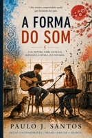 A Forma Do Som (Portuguese Edition) B0H57NQ9VT Book Cover