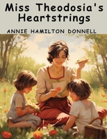 Miss Theodosia's Heartstrings B0DXQFKLFK Book Cover