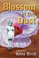 Blossom in the Dust 0994255675 Book Cover