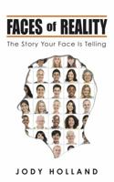 Faces of Reality: The Story Your Face Is Telling 1633900517 Book Cover