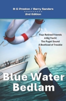 Blue Water Bedlam: Four Retired Friends, A Newish Yacht, A Great Adventure, and a Boatload of Trouble (Starting-Point Travel Guides) B0H7Q8CCX2 Book Cover