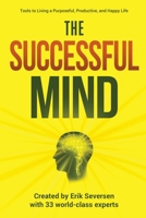 The Successful Mind: Tools to Living a Purposeful, Productive, and Happy Life 1732336954 Book Cover