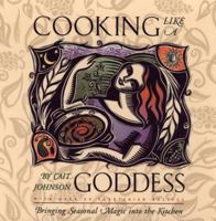 Cooking Like a Goddess: Bringing Seasonal Magic into the Kitchen 0892817399 Book Cover