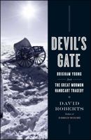 Devil's Gate: Brigham Young and the Great Mormon Handcart Tragedy 1416539883 Book Cover