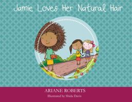 Jamie Loves Her Natural Hair 0990368203 Book Cover