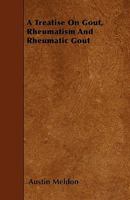 A Treatise On Gout And Rheumatic Gout 1120133416 Book Cover
