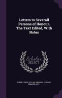 Letters to Severall Persons of Honour. the Text Edited, with Notes 134083751X Book Cover