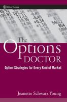 The Options Doctor: Option Strategies for Every Kind of Market (Wiley Trading) 0471777722 Book Cover