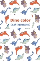 Dino Color: Coloring Dinosaurus B08YQFVR4X Book Cover
