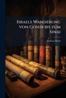 Israels Wanderung Von Gosen Bis Zum Sinai (1861) 114913464X Book Cover