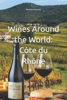 Wines Around the World: Côte du Rhône (Vinhos pelo Mundo) B0DT9C4CZX Book Cover